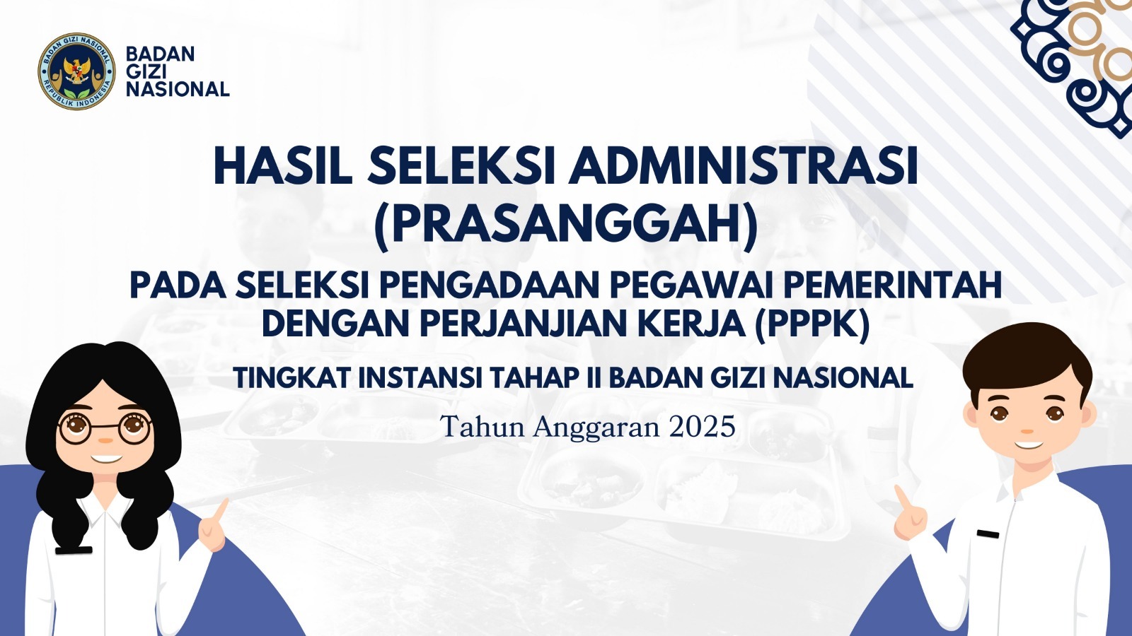 Hasil Seleksi Administrasi (Prasanggah) pada Seleksi Pengadaan Pegawai Pemerintah dengan Perjanjian Kerja (PPPK) Tingkat Instansi Tahap II Badan Gizi Nasional Bireuen Tahun Anggaran 2025